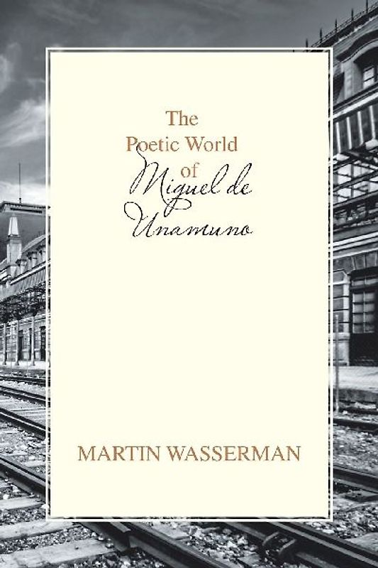 The Poetic World of Miguel De Unamuno