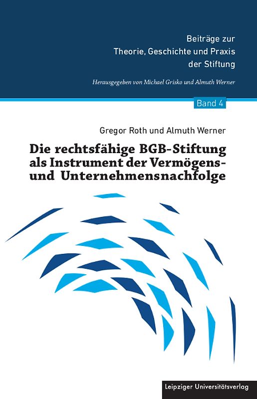 Die rechtsfähige BGB-Stiftung als Instrument der Vermögens- und Unternehmensnachfolge