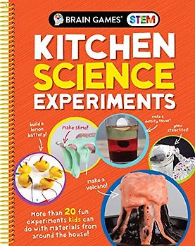 Brain Games Stem - Kitchen Science Experiments: More Than 20 Fun Experiments Kids Can Do with Materials from Around the House!