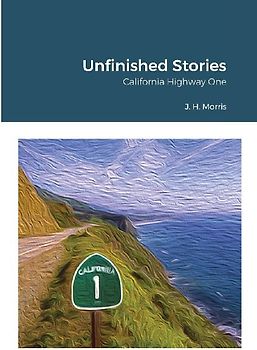 Unfinished Stories - California Highway One