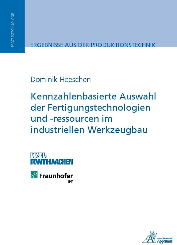 Kennzahlenbasierte Auswahl der Fertigungstechnologien und -ressourcen im industriellen Werkzeugbau