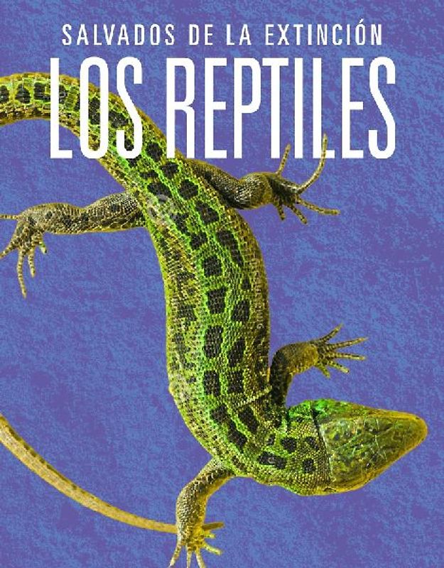Los Reptiles: Salvados de la Extinción