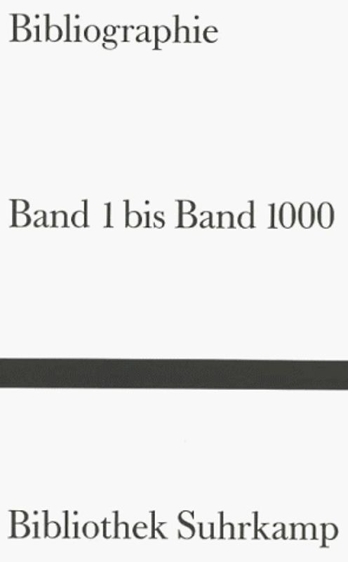 Bibliothek Suhrkamp. Bibliographie. Band 1 bis Band 1000