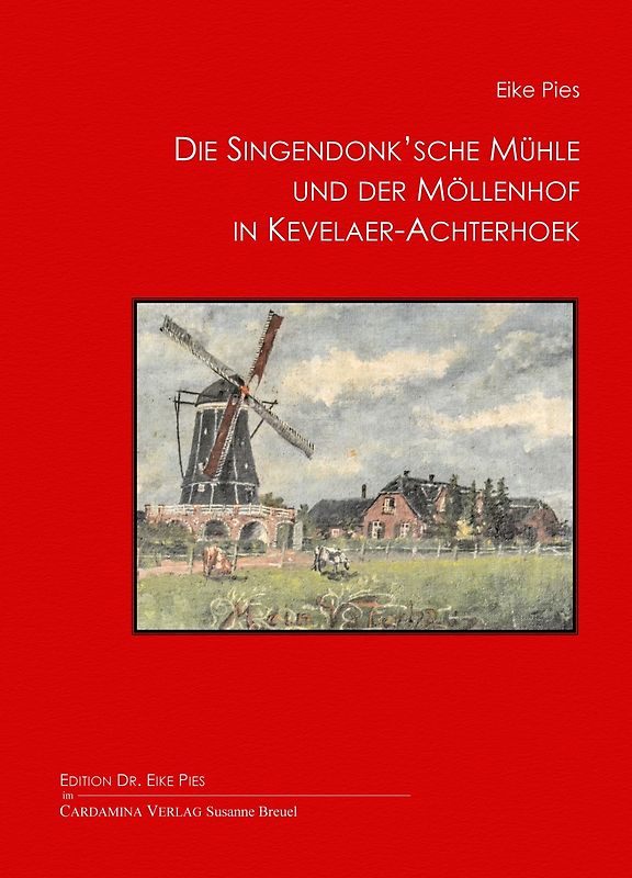 Die Singendonk’sche Mühle und der Möllenhof in Kevelaer-Achterhoek