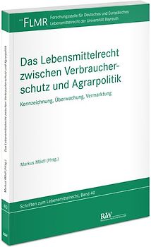 Das Lebensmittelrecht zwischen Verbraucherschutz und Agrarpolitik