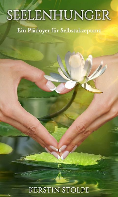 Seelenhunger - Ein Plädoyer für Selbstakzeptanz