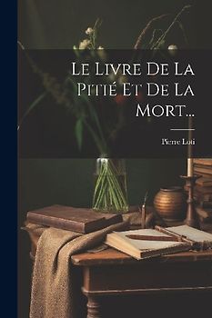 Le Livre De La Pitié Et De La Mort...