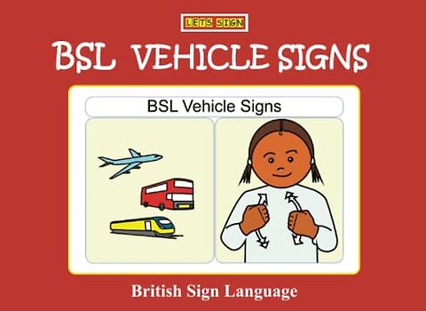 BSL Vehicle Signs: British Sign Language (Let's Sign BSL Early Years, Band 7)