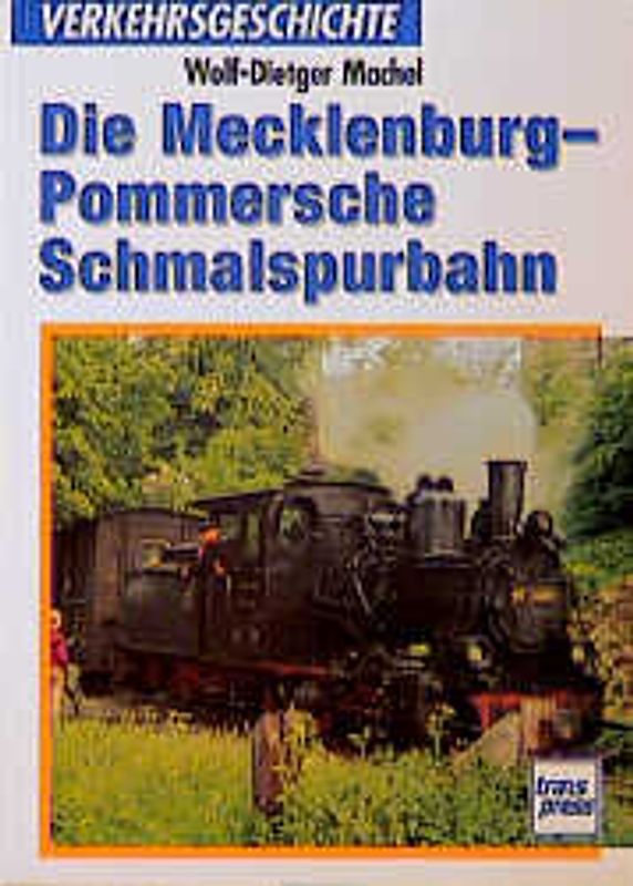 Die Mecklenburg-Pommerschen Schmalspurbahnen
