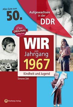 Aufgewachsen in der DDR - Wir vom Jahrgang 1967 - Kindheit und Jugend