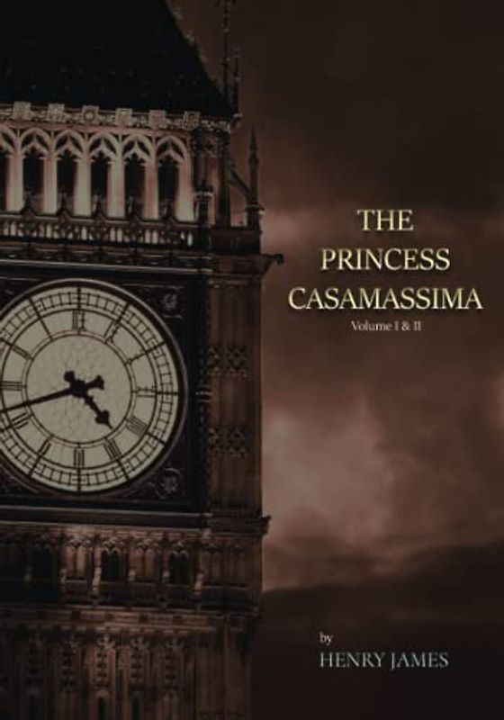 The Princess Casamassima: Volume I & II