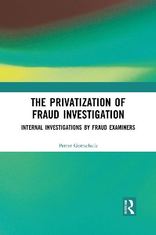 The Privatization of Fraud Investigation