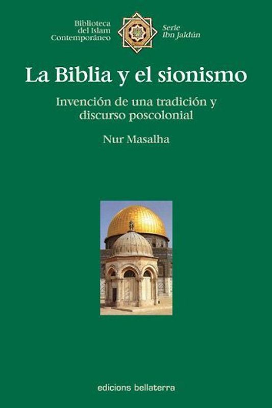 La Biblia y el sionismo : invención de una tradición y discurso poscolonial