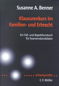 Klausurenkurs im Familien- und Erbrecht. Ein Fall- und Repetitionsbuch für Examenskandidaten