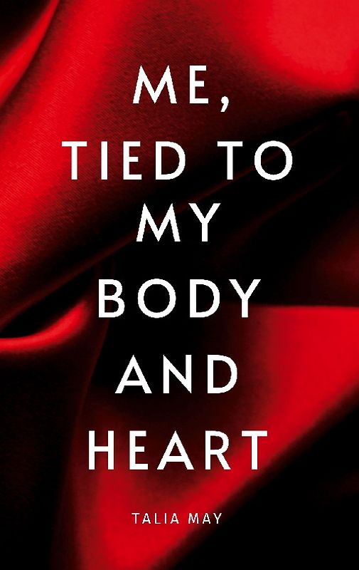 Me, tied to my body and heart