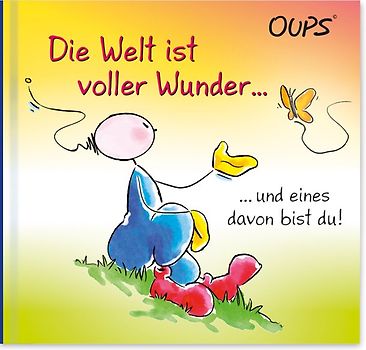 Die Welt ist voller Wunder und eines davon bist du!