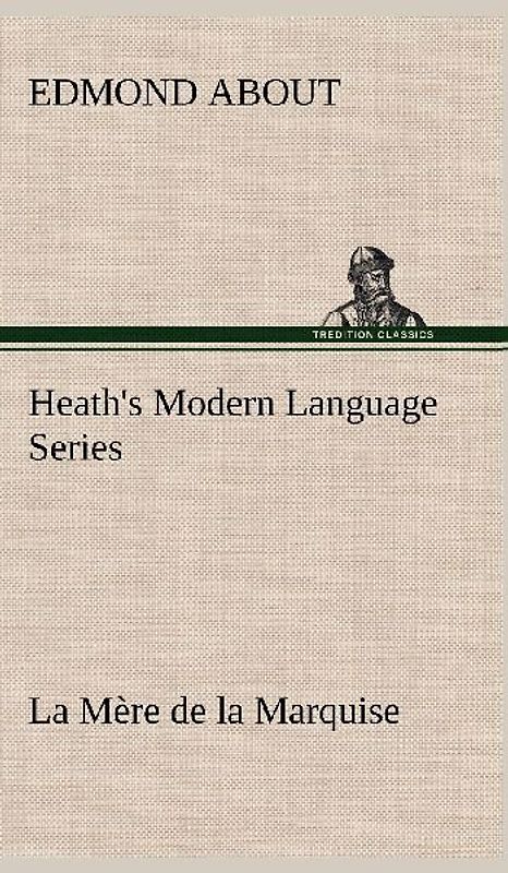 Heath's Modern Language Series: La Mère de la Marquise