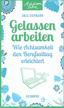 Gelassen arbeiten