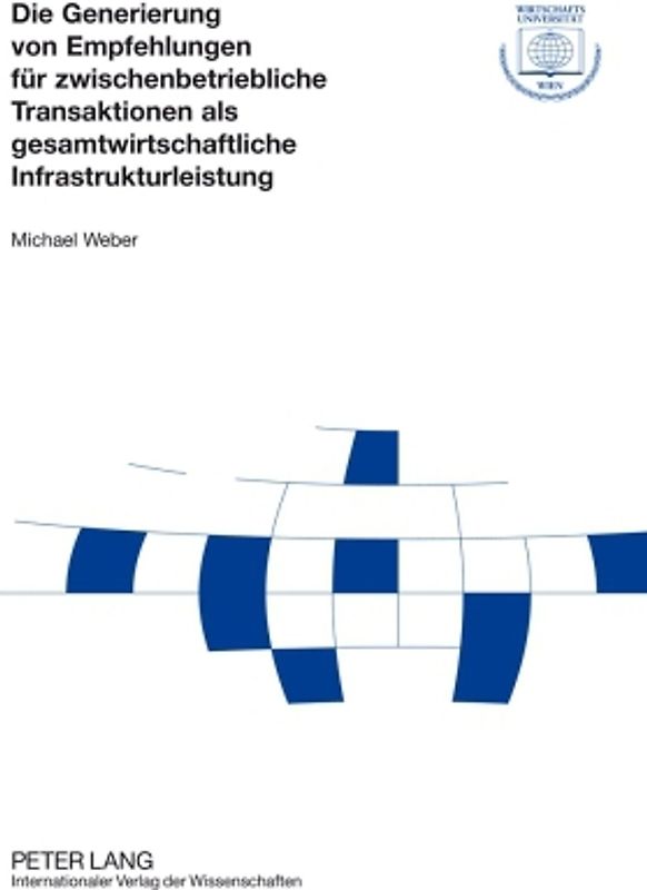 Die Generierung von Empfehlungen fuer zwischenbetriebliche Transaktionen als gesamtwirtschaftliche Infrastrukturleistung