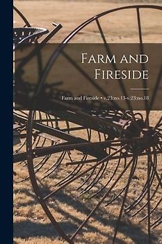 Farm and Fireside; v.23: no.13-v.23: no.18