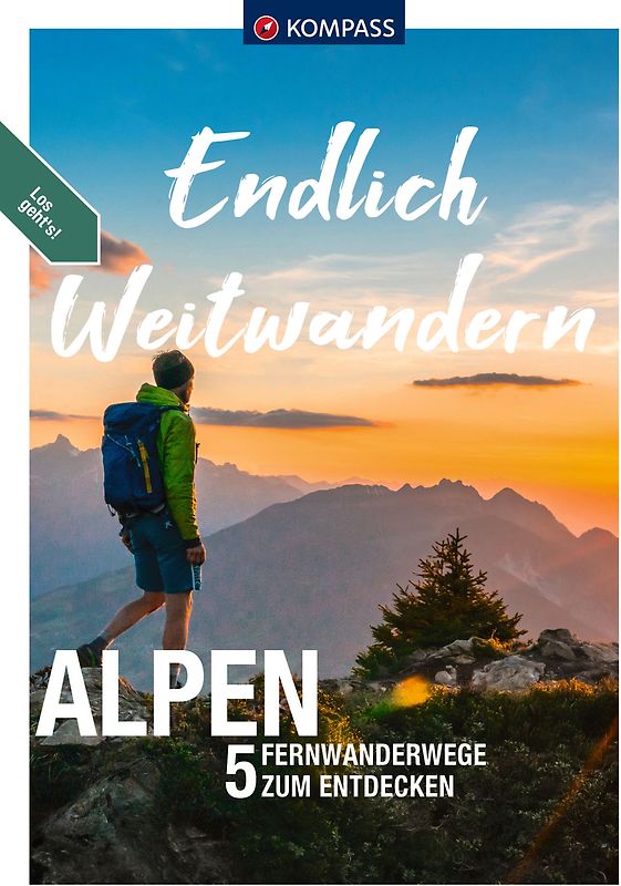 KOMPASS Endlich Weitwandern - Alpen (mit Alpenüberquerungen)