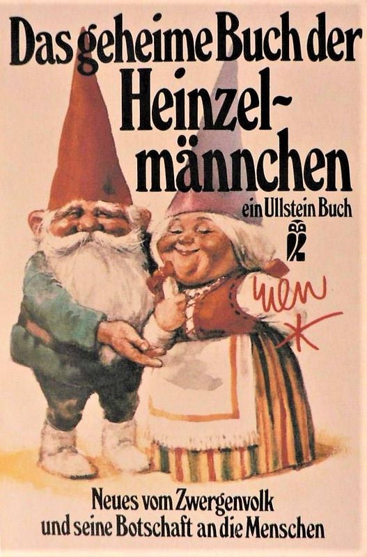 Das geheime Buch der Heinzelmännchen. Neues vom Zwergenvolk und ihre Botschaft an die Menschen