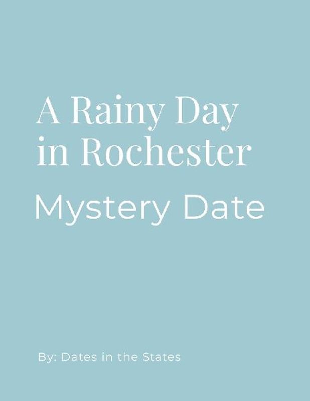 Mystery Date Rainy Day Rochester NY
