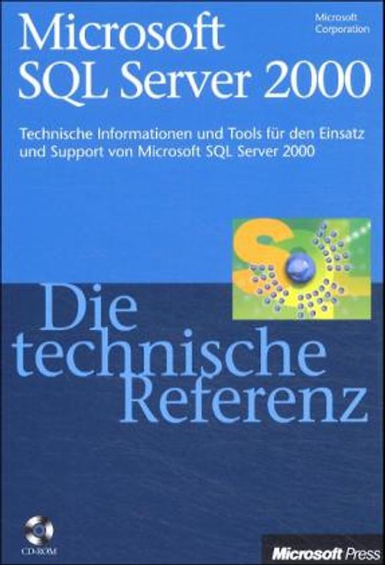 Microsoft SQL Server 2000 - Die technische Referenz. Technische Informationen und Tools für den Einsatz und Support von Microsoft SQL Server 2000