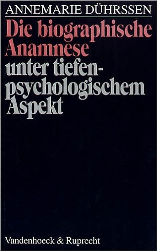 Die biographische Anamnese unter tiefenpsychologischem Aspekt