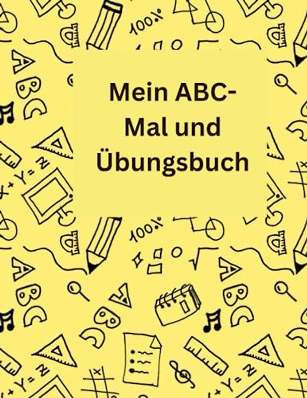 Mein ABC-Mal und Übungsbuch