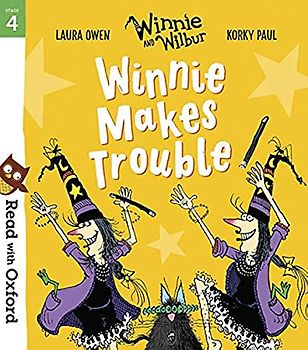 Read with Oxford: Stage 4: Winnie and Wilbur: Winnie Makes Trouble