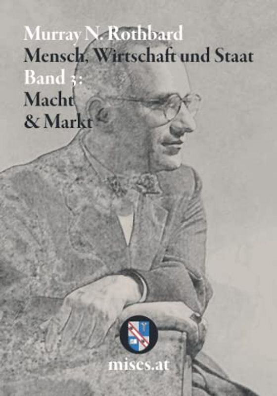 Macht und Markt: Mensch, Wirtschaft und Staat III