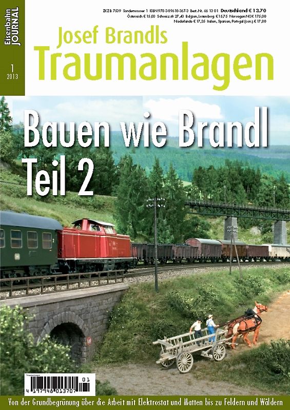 Bauen wie Brandl - Teil 2. Begrünung mit Elektrostat und Matten, Felsen, Büsche und Bäume, Felder und Gärten Eisenbahn Journal Josef Brandls Traumanlagen 1/2013