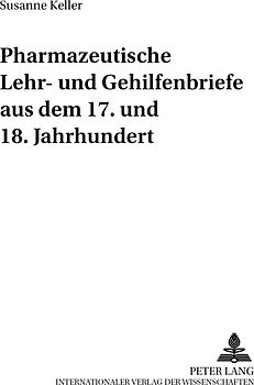 Pharmazeutische Lehr- und Gehilfenbriefe aus dem 17. und 18. Jahrhundert