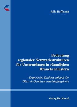 Bedeutung regionaler Netzwerkstrukturen für Unternehmen in räumlichen Branchenclustern