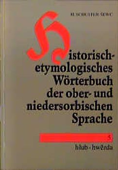 Historisch-etymologisches Wörterbuch der ober- und niedersorbischen Sprache