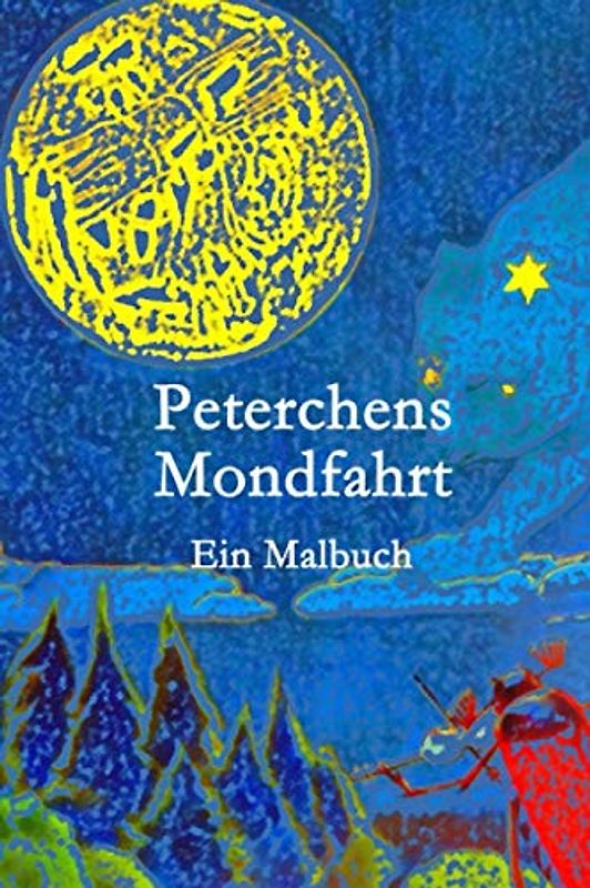 Peterchens Mondfahrt: Ein Malbuch