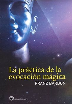 La práctica de la evocación mágica