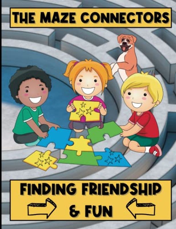 The Maze Connectors, Finding Friendship and Fun: Empowering Shy Kids to Share Puzzle Adventures to Forge Lasting Friendships, Ages 8-12