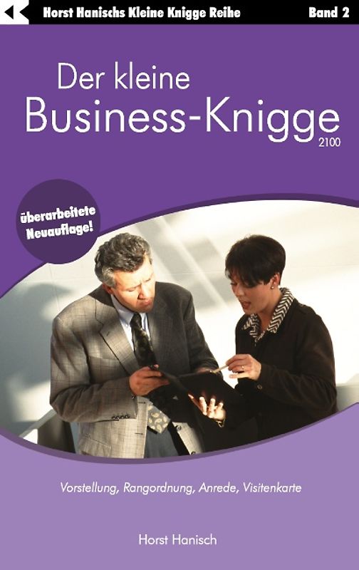 Der kleine Business-Knigge 2100. Vorstellung, Rangordnung, Anrede, Visitenkarte