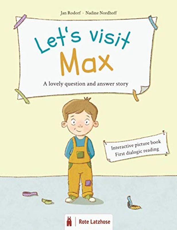 Let's visit Max - a lovely question and answer story: Interactive picture book | Dialogic reading | Literacy | Participation book for children ages 3 and older | 3 year olds | Preschool / Kindergarten