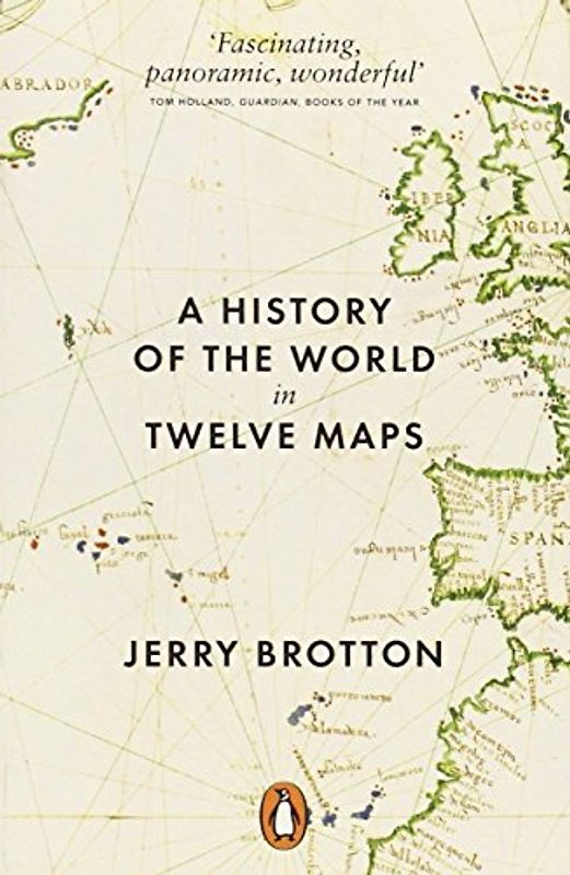 A History of the World in Twelve Maps - Brotton, Jerry