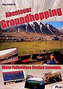 Abenteuer Groundhopping. Wenn Fussballfans Stadien sammeln