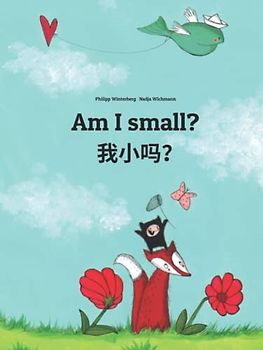 Am I small? 我小吗？: Wo xiao ma? Children's Picture Book English-Chinese [simplified] (Bilingual Edition)