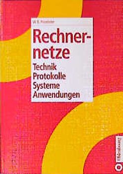 Rechnernetze. Technik, Protokolle, Systeme, Anwendungen