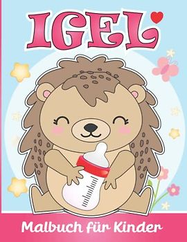 Igel Malbuch für Kinder: Igel Malvorlagen für Jungen und Mädchen