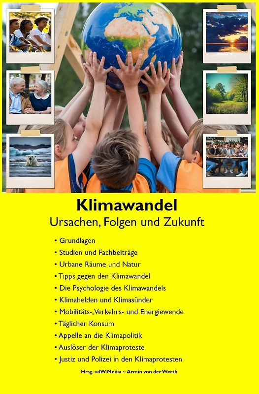 Klimawandel - Ursachen, Folgen und Zukunft