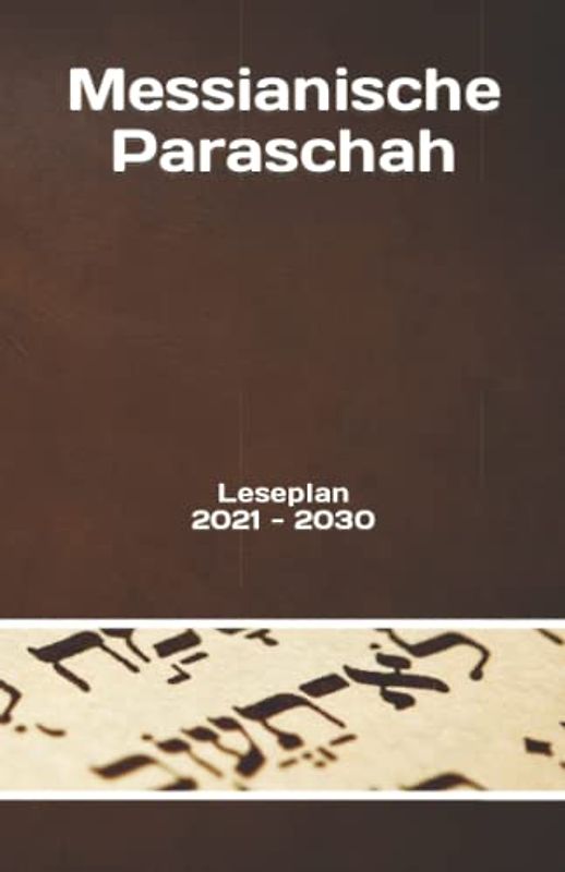 Messianische Paraschah: Leseplan 2021 - 2030