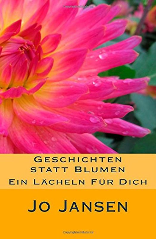 Geschichten statt Blumen: Tröstend und Mut machend - Jansen, Jo