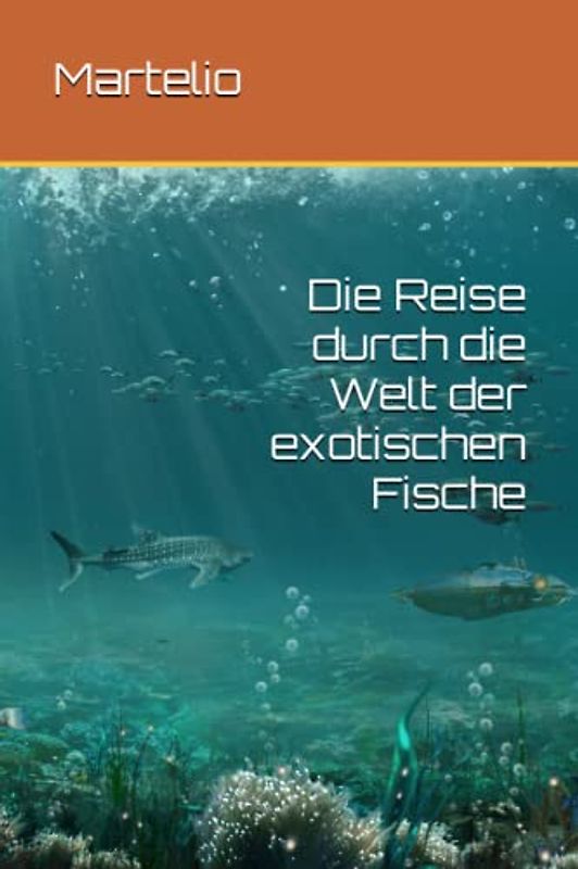 Die Reise durch die Welt der exotischen Fische